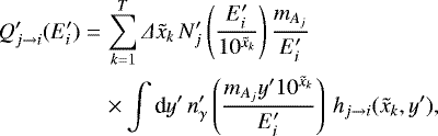 \begin{eqnarray*} Q&#x0027;_{j \rightarrow i}(E&#x0027;_i) & = & \sum\limits_{k=1}^{T} \Delta \tilde x_k \, N&#x0027;_j \left( \frac{E&#x0027;_i}{10^{\tilde x_k}} \right) \frac{m_{A_j}}{E&#x0027;_i}\\ & &\times \int \textrm{d} y&#x0027; \, n&#x0027;_{\gamma} \left( \frac{m_{A_j} y&#x0027; 10^{\tilde x_k}}{E&#x0027;_i} \right) \, h_{j \rightarrow i}(\tilde x_k,y&#x0027;) , \nonumber \end{eqnarray*}