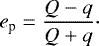 Mathematical equation: $ e_{\textrm{p}}=\frac{Q-q}{Q+q}\cdot $