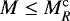 $M \le M_R^{\mathrm{c}}$