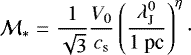 \begin{align} {\cal M}_&#x002A; &=& { 1 \over \sqrt{3} } { V_0 \over c_{{\mathrm{s}}}}\left({\lambda_{\textrm{J}}^0 \over 1 \textrm{~pc} }\right) ^{ \eta}\cdot\end{align}