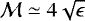 $\mathcal{M} \simeq 4 \sqrt{\epsilon} $