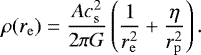\begin{align*} \rho(\mathbf{\emph{r}}_{\mathrm{e}}) = {Ac_{\mathrm{s}}^2 \over 2\pi G} \left({1 \over r_{\mathrm{e}}^2} + {\eta \over r_{\mathrm{p}}^2}\right). \end{align*}