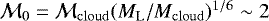$\mathcal{M}_0 = \mathcal{M}_{\mathrm{cloud}} (M_{\mathrm{L}} / M_{\mathrm{cloud}})^{1/6} \sim 2$