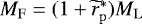 $M_{\mathrm{F}} = (1+\widetilde{r}_{\mathrm{p}}^{\ast})M_{\mathrm{L}}$