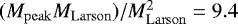$ (M_{\mathrm{peak}}M_{\mathrm{Larson}}) / M_{\mathrm{Larson}}^2 =9.4$