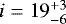 $i=19^{&#x002B;3}_{-6}$