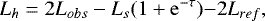 $ L_h=2L_{obs}-{L_s}(1&#x002B;\mathrm{e}^{-\tau}) {-2L_{ref}}, $
