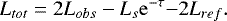 $ L_{tot}=2L_{obs}-{L_s}\mathrm{e}^{-\tau} {-2L_{ref}}. $