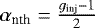 $\alpha_{\textrm{nth}} = \frac{g_{\textrm{inj}}-1}{2}$