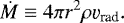 \begin{equation} \dot{M} \equiv 4 \pi r^2 \rho \varv_{\rm rad}. \end{equation}