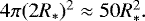 $4 \pi (2 R_\ast)^2 \approx 50 R_\ast^2.$