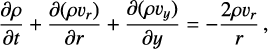 \beq \frac{\partial \rho}{\partial t} + \frac{\partial (\rho \varv_r)}{\partial r} + \frac{\partial (\rho \varv_y)}{\partial y} = - \frac{2 \rho \varv_r}{r} \, , \label{eq:masscon} \eeq