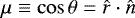 $\mu \equiv \cos \theta = \hat{r} \cdot \hat{n}$