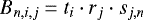 $ B_{n,i,j}= t_i \cdot r_j \cdot s_{j,n}$