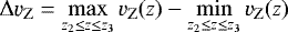$\mathrm{\Delta} \varv_{\text{Z}} = \max_{z_2 \leq z \leq z_3} v_{\text{Z}}(z) - \min_{z_2 \leq z \leq z_3} v_{\text{Z}}(z) $