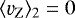 $\langle\varv_{\text{Z}}\rangle_2=0$