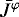 $\bar{J}^{\varphi}$