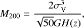 $M_{200} = \dfrac{2 \sigma_{\mathrm{V}}^{3} }{\sqrt{50} G H(z)},$