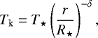 Mathematical equation: $T_{\textrm{k}} = T_{\star} \left(\frac{r}{R_{\star}}\right)^{-\delta}, $