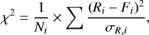$\chi^2={1\over N_i} \times \sum {(R_i-F_i)^2 \over\sigma_{R,i}}, $