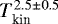 $T_{\rm kin}^{2.5\pm0.5}$