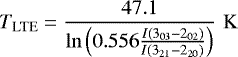 \begin{equation} T_{\rm LTE}=\frac{47.1}{\ln \left(0.556\frac{I(3_{03}-2_{02})}{I(3_{21}-2_{20})}\right)}\,\,\rm K \end{equation}