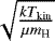 $\sqrt{\frac{kT_{\rm kin}}{\mu m_{\rm H}}}$