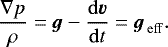 $ \frac{{\nabla} p}{\rho}=\vec{g}-\frac{{\mathrm{d}}\vec{v}}{{\mathrm{d}}t}={\vec{g}}_{\mathrm{\,eff}}.$