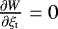 $\frac{\partial W} {\partial \xi_{\mathrm{t}}}=0$