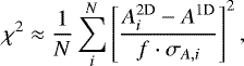 $ \chi^2 \approx \frac{1}{N}\sum_{{i}}^N \left [ \frac{ A^{\mathrm{2D}}_{i} -A^{\mathrm{1D}}}{f \cdot \sigma_ {A,i}} \right]^2, $