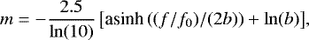$ m = -{2.5\over\ln(10)}\left[\textrm{asinh}\left((f/f_0)/(2b)\right)&#x002B;\ln(b)\right]\!,$