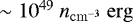 Mathematical equation: $\sim 10^{49}~n_{\mathrm{cm}^{-3}}~\mathrm{erg}$
