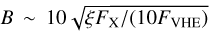 Mathematical equation: $B\sim10\sqrt{\xi F_{\textrm{X}} / (10 F_{\textrm{VHE}})}