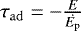Mathematical equation: $\tau_{\mathrm{ad}} = -\frac{E}{\dot{E_{\mathrm{p}}}}$