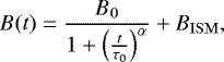 Mathematical equation: $B(t) =\frac{B_0}{1+\left(\frac{t}{\tau_0}\right)^{\alpha}}+B_{\mathrm{ISM}}, $