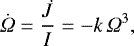 Mathematical equation: $ \dot{\Omega}=\frac{\dot{J}}{I}=-k\,\Omega^3 ,$