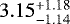 Mathematical equation: $3.15^{+1.18}_{-1.14}$