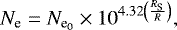 Mathematical equation: \begin{equation*} N_{\textrm{e}}=N_{\textrm{e}_{0}}\times10^{4.32\left(\frac{{R_{\mathrm{S}}}}{R}\right)},\end{equation*}