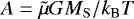 Mathematical equation: $A=\tilde{\mu}G{M_{\mathrm{S}}} /k_{\textrm{B}}T$