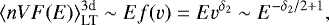 Mathematical equation: \begin{equation*}\langle n V F(E) \rangle_{\textrm{LT}}^{3\textrm{d}} \sim E f(v) = E v^{\delta_2} \sim E^{-\delta_2/2 + 1}, \end{equation*}