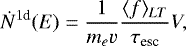 Mathematical equation: \begin{equation*}\dot{N}^{1\textrm{d}}(E) = \frac{1}{m_e v} \frac{\langle f \rangle_{LT}}{\tau_{\textrm{esc}}} V, \end{equation*}
