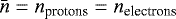 Mathematical equation: $\bar{n}=n_{\textrm{protons}} = n_{\textrm{electrons}}$