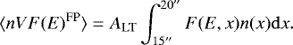 Mathematical equation: \begin{equation*}\langle n V F(E)^{\textrm{FP}}\rangle = A_{\textrm{LT}} \int_{15''}^{20''} F(E,x) n(x) \mathrm{d}x. \end{equation*}
