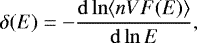 Mathematical equation: \begin{equation*} \delta (E) = - \frac{ \mathrm{d}\ln \langle n V F(E) \rangle}{ \mathrm{d}\ln E}, \end{equation*}