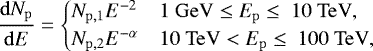 Mathematical equation: \begin{equation*} \frac{\mathrm{d}N_{\mathrm{p}}}{\mathrm{d}E} = \begin{cases} N_{\mathrm{p},1}E^{-2} & 1\ \mathrm{GeV} \leq E_{\mathrm{p}} \leq\ 10\ \mathrm{TeV}, \\ N_{\mathrm{p},2}E^{-\alpha} & 10\ \mathrm{TeV} < E_{\mathrm{p}} \leq\ 100\ \mathrm{TeV}, \end{cases}\end{equation*}