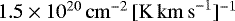 Mathematical equation: $1.5 \times 10^{20}\,\mathrm{cm}^{-2}\,[\mathrm{K\,km\,s}^{-1}]^{-1}$