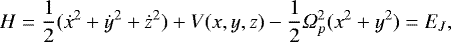 Mathematical equation: \begin{equation*} H = \frac{1}{2}(\dot{x}^2 + \dot{y}^2 + \dot{z}^2 ) + V(x, y, z) - \frac{1}{2}{{\Omega}}_{p}^2(x^2 + y^2) = E_J, \end{equation*}