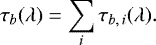 Mathematical equation: \begin{equation*}\tau_{b}(\lambda) = \sum_i\tau_{b,\,i}(\lambda). \end{equation*}