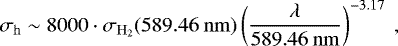 Mathematical equation: $\sigma_{\mathrm{h}} \sim8000\cdot \sigma_{\mathrm{H_2}}(589.46~\mathrm{nm})\left (\dfrac{\lambda}{589.46~\mathrm{nm}} \right )^{-3.17}~,$