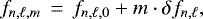 Mathematical equation: \begin{equation*} f_{n,\ell,m}\,=\,f_{n,\ell,0} + m \cdot \delta f_{n,\ell},\end{equation*}